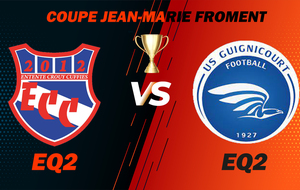 COUPE JEAN-MARIE FROMENT 2022-2023 - ECC (EQ2) VS GUIGNICOURT (EQ2)