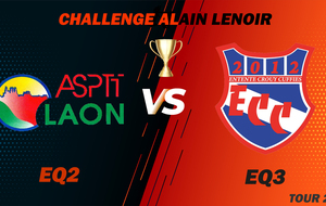 CHALLENGE ALAIN LENOIR - TOUR 2 - LAON ASPTT (EQ2) VS ECC (EQ3)