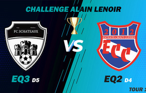 CHALLENGE ALAIN LENOIR - TOUR 1 - EXT - 3CHATEAUX FC3 (D5) VS ECC2 (D4)