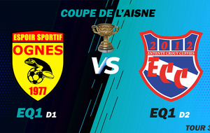 COUPE DE L'AISNE - TOUR 3 - EXT - OGNES ES1 (D1) VS ECC1 (D2)