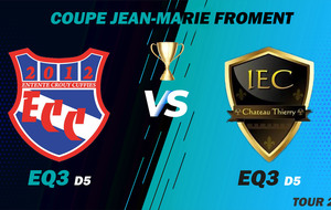 COUPE JEAN MARIE FROMENT - TOUR 2 - DOM - ECC3 VS CHATEAU THIERRY IEC3