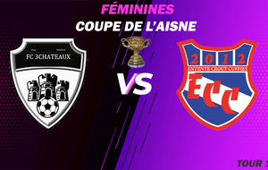 COUPE DE L'AISNE - FÉMININES - TOUR 1 - EXT - 3CHATEAUX FC VS ECC.F