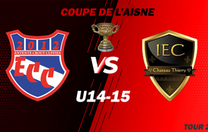 COUPE DE L'AISNE - U14-15 - TOUR 2 - DOM - ECC.U14-15 VS CHATEAU THIERRY IEC
