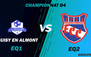 MATCH SENIOR 2 - CHAMPIONNAT D4 - EXT - CUISY EN ALMONT AS1 VS ECC2