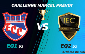 CHALLENGE MARCEL PREVOT - 1/8EME FINALE - DOM - ECC1 (D2) VS CHATEAU THIERRY IEC2 (D2)