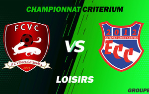 MATCH VÉTÉRANS-LOISIRS - CHAMPIONNAT CDM - EXT -  VILLERS COTTERETS FC3 VS ECC4