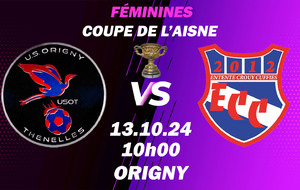 FÉMININES - COUPE DE L'AISNE F8 - EXT - ORIGNY THENELLES US VS ECC.F