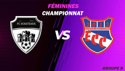 MATCH FÉMININES - CHAMPIONNAT - EXT - 3CHATEAUX FC VS ECC.F